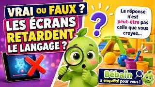 Miniature : 🌱 VRAI OU FAUX ? Les écrans retardent le langage ?  Bébain mène l'enquête