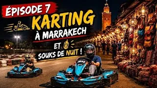 Miniature : Épisode 7 : Karting à Marrakech et Souks de nuit !