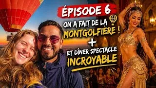 Miniature : Épisode 6 : On a fait de la montgolfière ! Et dîner spectacle incroyable