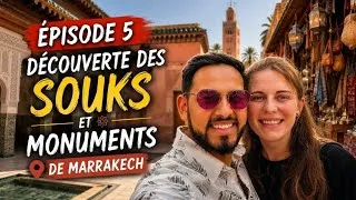 Miniature : Épisode 5 : Découverte des souks et monuments de Marrakech