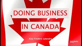 Miniature : Doing business in Canada according to Frédéric Letendre