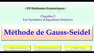 Miniature : Méthode de Gauss Seidel détaillée et programmée sous Matlab