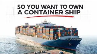 Miniature : The Economy of Owning a Container Ship