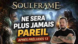 Miniature : Le PRÉLUDES 13 bouleverse SOULFRAME (et c'est trop bien)
