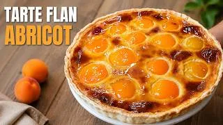 Miniature : Tarte Flan aux Abricots Facile et Crémeuse | Recette Maison Gourmande