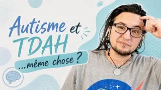 Miniature : La différence entre TDAH et Autisme