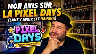 Miniature : Ça vaut le coup ou pas la Pixel Days ??