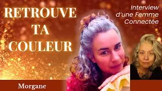Miniature : Retrouver sa couleur : se reconnecter à l’invisible, à la nature et à soi | Morgane | Projet 108