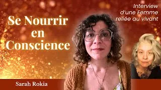 Miniature : Se nourrir en conscience et agir pour un monde nourricier   Interview de Sarah Rokia