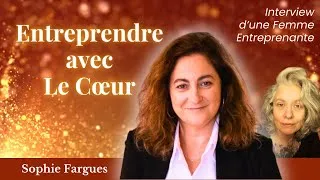 Miniature : Oser son Rêve au delà des Objectifs   Entreprendre avec le Cœur  Sophie Fargues