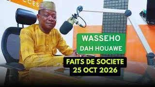 Miniature : 😱 Dah Houawé | Wassého | 25 Octobre 2026 (Faits de société)