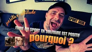 Miniature : POURQUOI FAIRE DU SPORT EN SOLITAIRE EST POSITIF? faire des efforts seul