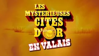 Miniature : Générique de les Cités d'Or en Valais