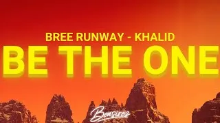 Miniature : Bree Runway & Khalid - Be The One (Lyrics)