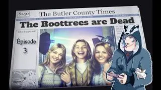 Miniature : 🕵️‍♀️The Roottrees are Dead🕵️‍♀️: épisode 3