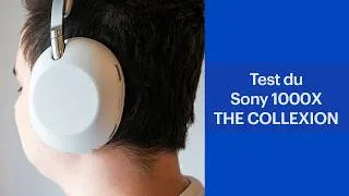 Miniature : Test du casque d'écoute SONY 1000X THE COLLEXION