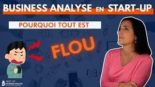 Miniature : Business Analyst en startup : pourquoi tant de flou... (et comment reprendre le contrôle)
