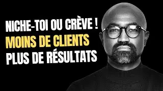 Miniature : EP37 : Niche toi ou crève, moins de clients, plus de résultats