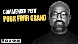 Miniature : EP34 : Commencer petit pour FINIR GRAND I Podcast