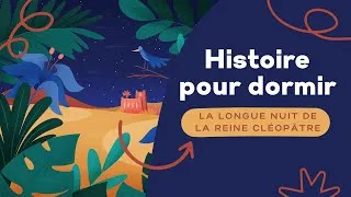 Miniature : Histoire pour dormir | La longue nuit de la reine Cléopâtre | S'endormir plus vite | BetterSleep