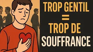 Miniature : Pourquoi les gens trop gentils finissent toujours par souffrir (psychologie cachée)