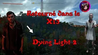Miniature : Dying light 2 retourné dans le X13