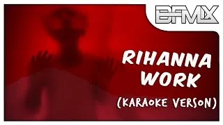 Miniature : Rihanna - Work ft. Drake (Karaoke Version) [Prod By BFMIX]