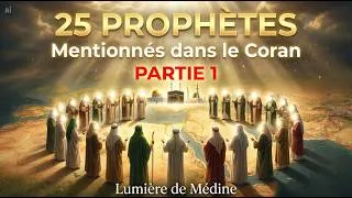 Miniature : Les 25 prophètes du Coran PARTIE 1| Histoires de vie en Islam