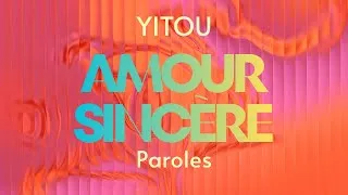 Miniature : Yitou Amour Sincère  (Paroles)