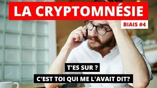 Miniature : Biais Cognitifs VS Cerveau #4 - LA CRYPTOMNÉSIE