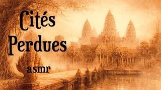 Miniature : Histoires de Villes Perdues: Angkor, Pétra, Pompéi, Machu Picchu... ASMR pour s'endormir