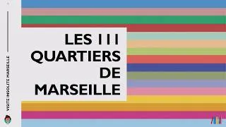 Miniature : À la découverte des 111 quartiers de Marseille