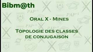 Miniature : Oral X - Mines MP : topologie des classes de conjugaison