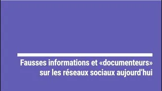 Miniature : Fausses information et « documenteurs » sur les réseaux sociaux aujourd’hui – Faustine Boulay
