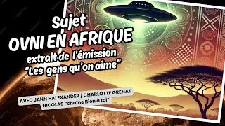 Miniature : OVNIs en Afrique - propos de Jann Halexander pendant l'émission "les gens qu'on aime"