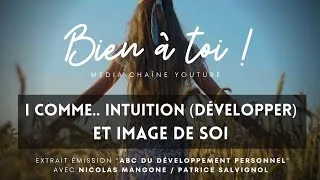 Miniature : I comme... Intuition (développer) et image de soi