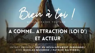 Miniature : A comme Attraction (loi d') et Acteur