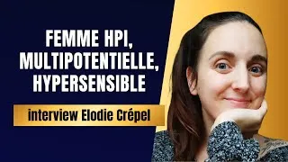 Miniature : Femme HPI, multipotentialité et déni de la douance | Interview d’Élodie Crepel