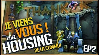 Miniature : JE VIENS CHEZ VOUS ! Housing de la commu Episode 2 ! On va chez la légende de WoW @Thankor_FR !