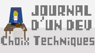 Miniature : Journal d'un Dev | Ep.1 Choix Techniques