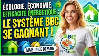 Miniature : Écologie, Économie et Efficacité Énergétique, Voici le Système BBC 3E gagnant de la maison de demain