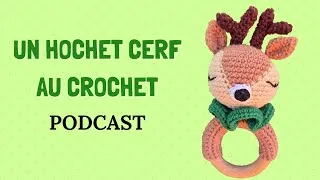 Miniature : Un hochet cerf au crochet - Podcast Crochet