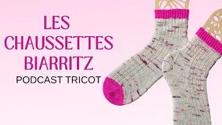 Miniature : Les chaussettes Biarritz - Podcast Tricot