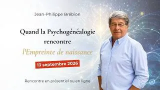 Miniature : Quand la Psychogénéalogie rencontre l'Empreinte de naissance - 13 septembre 2026