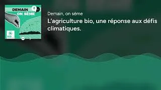 Miniature : L’agriculture bio, une réponse aux défis climatiques.