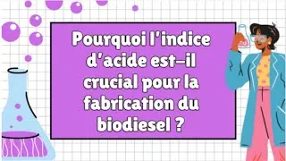Miniature : 🌱 Pourquoi l’indice d’acide est-il crucial pour la fabrication du biodiesel ? 🚗🧪