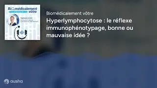 Miniature : Hyperlymphocytose : le réflexe immunophénotypage, bonne ou mauvaise idée ?