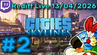 Miniature : Nouvelle ville, nouvelles limites - CITES SKYLINES #2 - Rediff Live 13/04/2026
