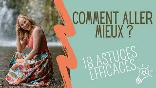 Miniature : Comment aller mieux ? (Santé mentale) - Mes 18 astuces pour retrouver joie & sérénité !