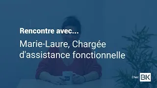 Miniature : Rencontre avec... Marie-Laure, Chargée d'assistance fonctionnelle chez BK Systèmes